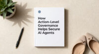 How Action-Level Governance Helps Secure AI Agents
